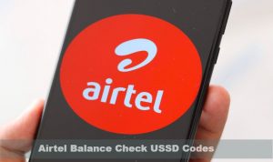 Airtel Balance Check USSD Codes List - Check Airtel 3G & 4G Balance