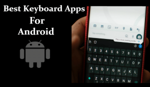 Discover 10 Keyboard Apps for Android
