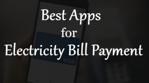 These Are Apps to Pay Your Electricity Bill Payment in India (Quick Bill Pay Online)