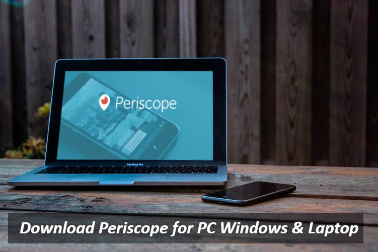 Download Periscope for PC Windows