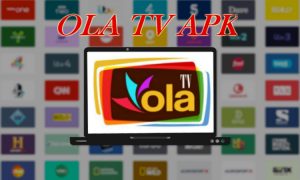 OLA TV APK - Download Latest Version for Android, Firestick/ FireTV